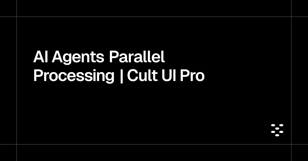 AI Agents Parallel Processing | Cult UI Pro