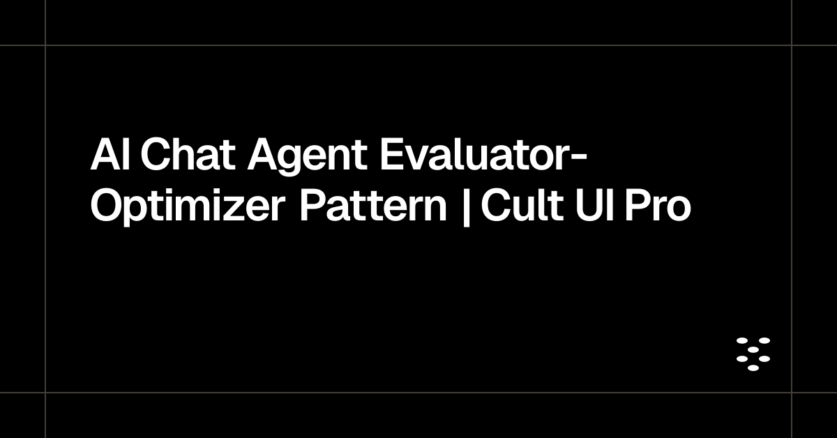 AI Chat Agent Evaluator-Optimizer Pattern | Cult UI Pro