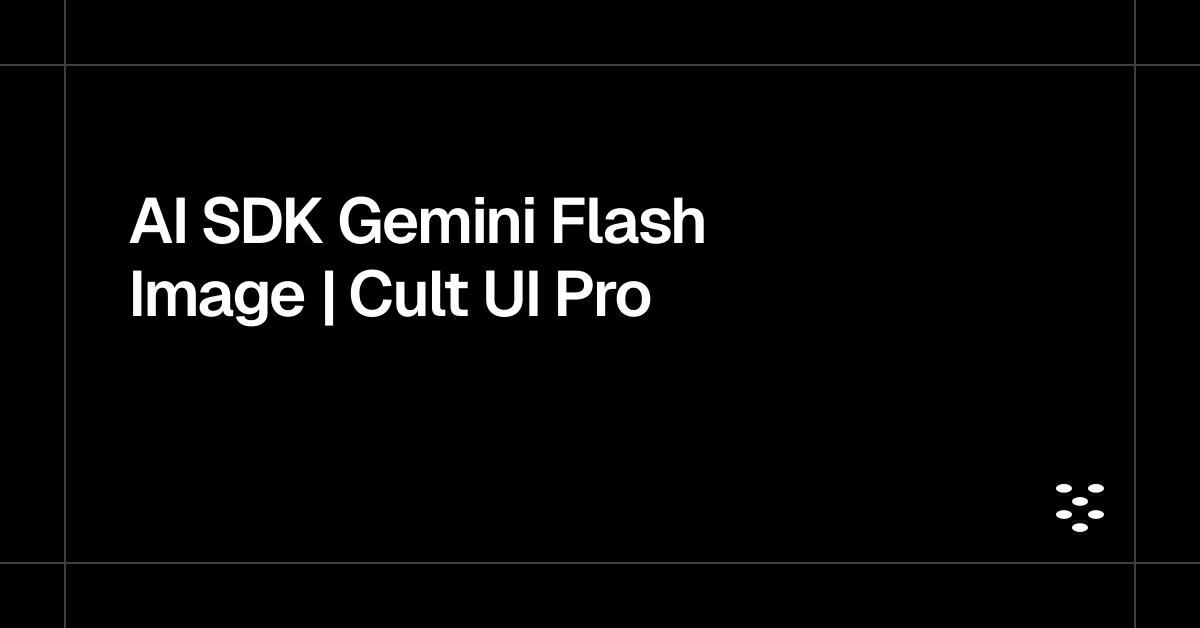 AI SDK Gemini Flash Image | Cult UI Pro