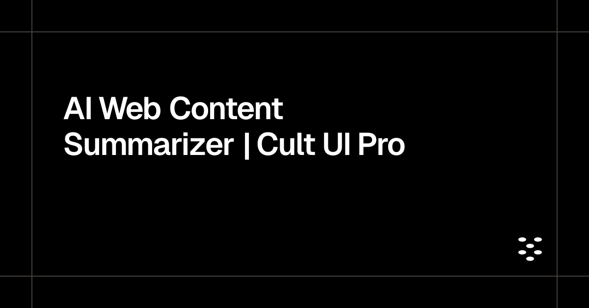 AI Web Content Summarizer | Cult UI Pro