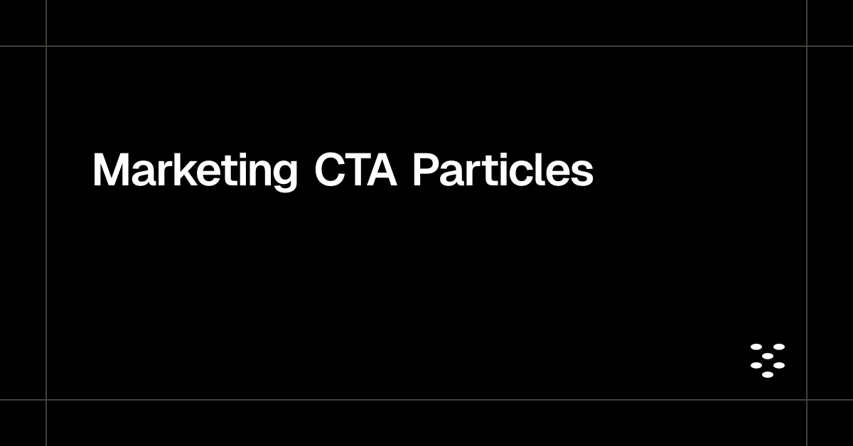 Marketing CTA Particles | UI Section | cult ui/pro
