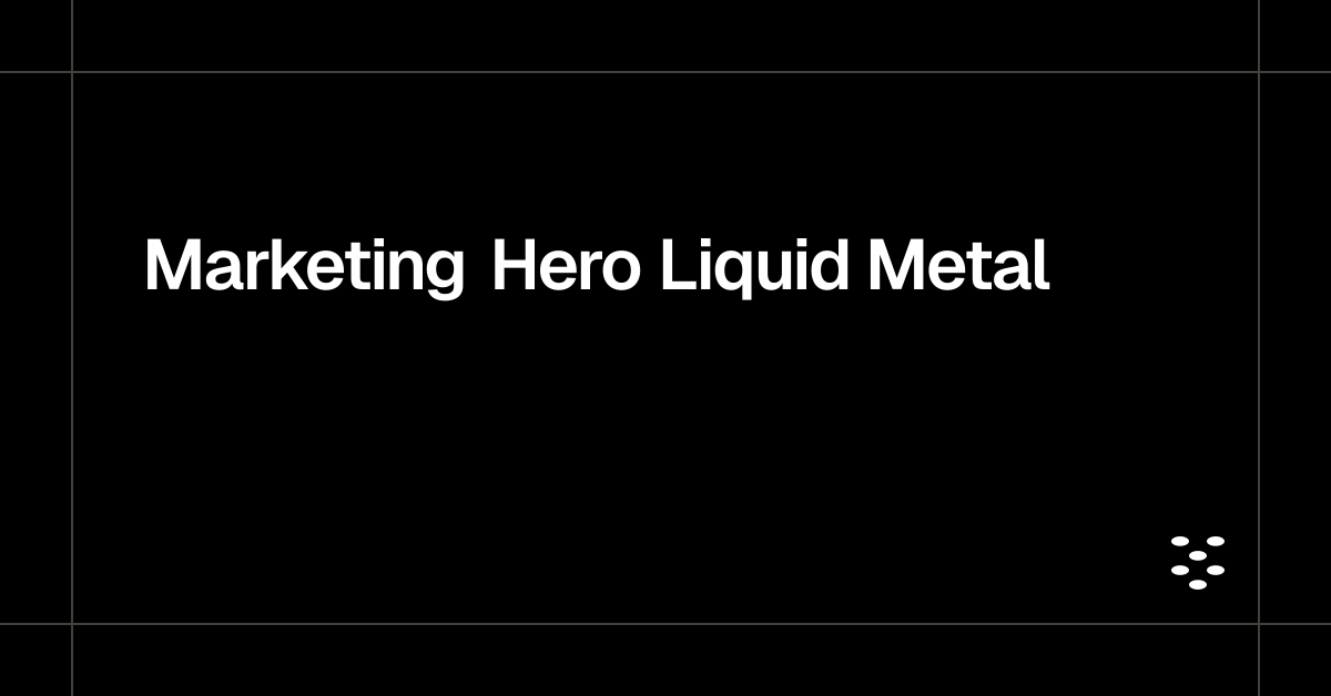 Marketing Hero Liquid Metal | UI Section | cult ui/pro